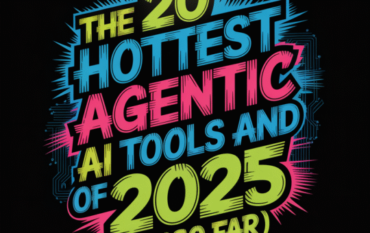 The 20 Hottest Agentic AI Tools And Agents Of 2025 (So Far)